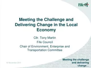 Meeting the Challenge and Delivering Change in the Local Economy