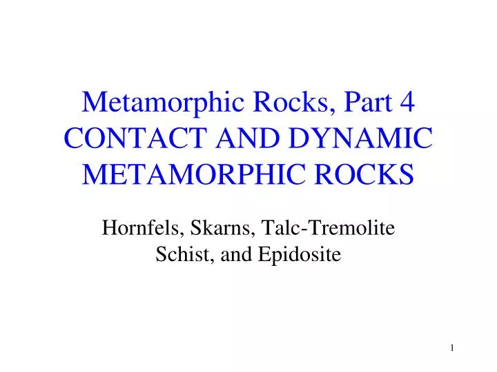 metamorphic rocks part 4 contact and dynamic metamorphic rocks
