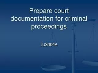 Prepare court documentation for criminal proceedings