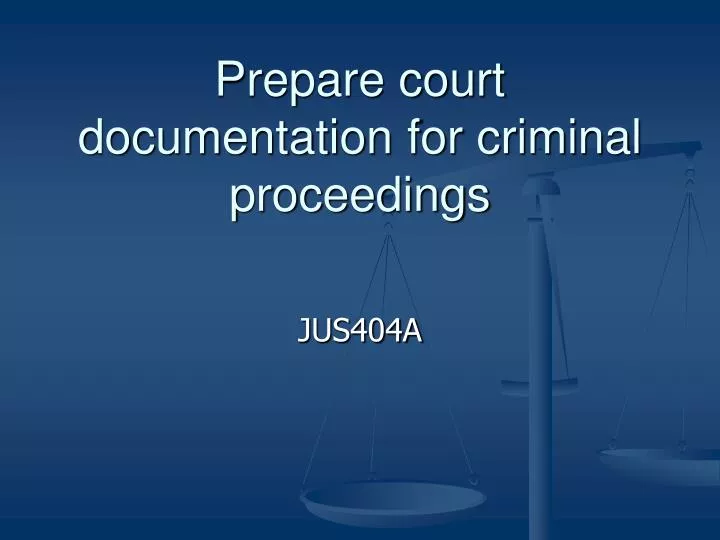 prepare court documentation for criminal proceedings