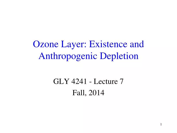 ozone layer existence and anthropogenic depletion