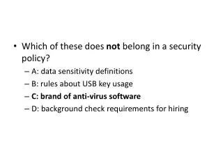 Which of these does not belong in a security policy? A: data sensitivity definitions