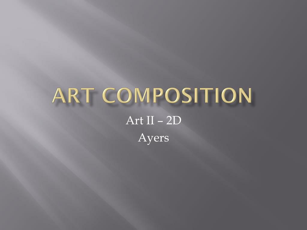 PPT - Art composition PowerPoint Presentation, free download - ID:4300663