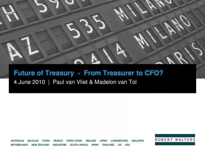 future of treasury from treasurer to cfo 4 june 2010 paul van vliet madelon van tol
