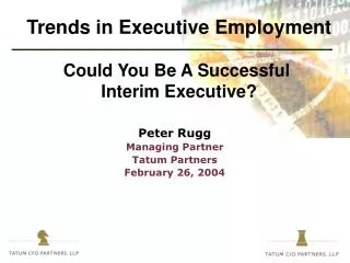 Trends in Executive Employment Could You Be A Successful Interim Executive?