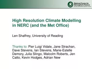 High Resolution Climate Modelling in NERC (and the Met Office)