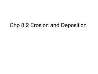 Chp 8.2 Erosion and Deposition