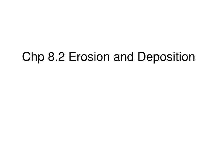 chp 8 2 erosion and deposition