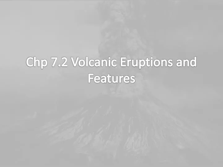 chp 7 2 volcanic eruptions and features