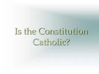 Is the Constitution Catholic?