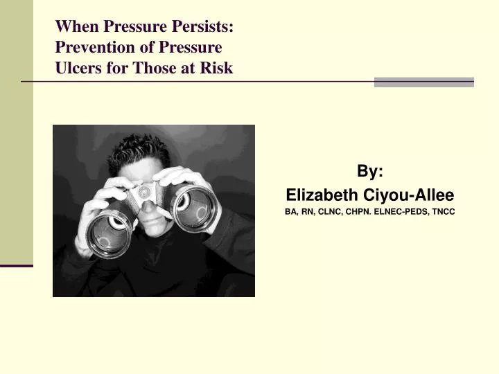 when pressure persists prevention of pressure ulcers for those at risk