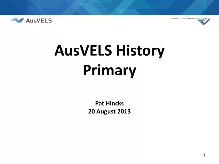 ausvels history primary pat hincks 20 august 2013