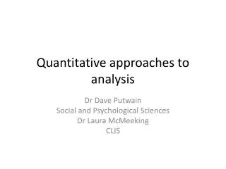 Quantitative approaches to analysis