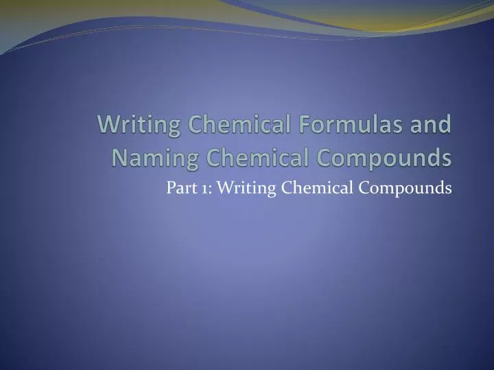writing chemical formulas and naming chemical compounds