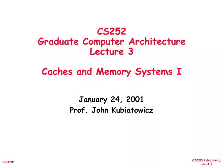 cs252 graduate computer architecture lecture 3 caches and memory systems i