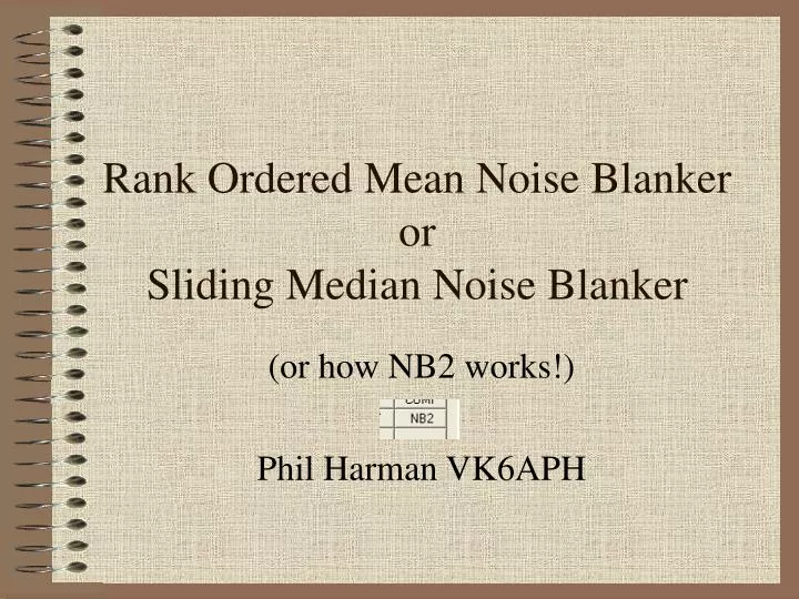 rank ordered mean noise blanker or sliding median noise blanker