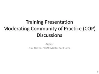 Training Presentation Moderating Community of Practice (COP) Discussions