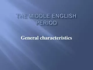 THE MIDDLE ENGLISH PERIOD