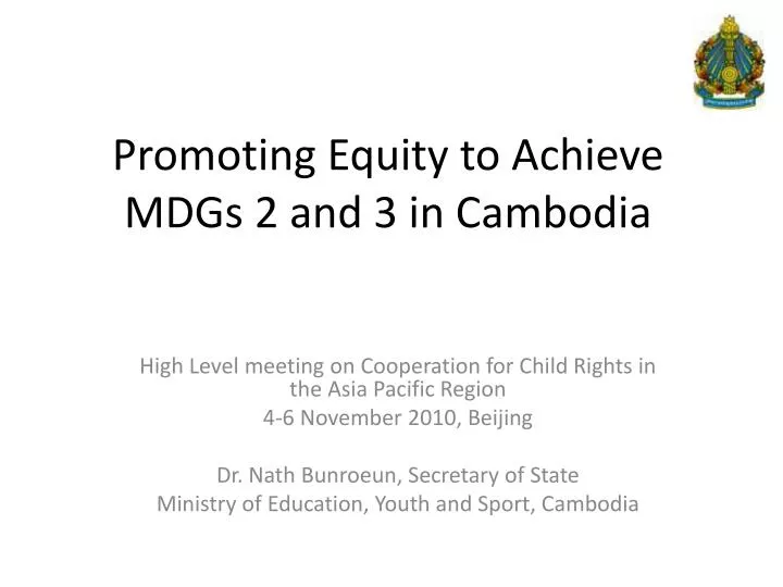 promoting equity to achieve mdgs 2 and 3 in cambodia