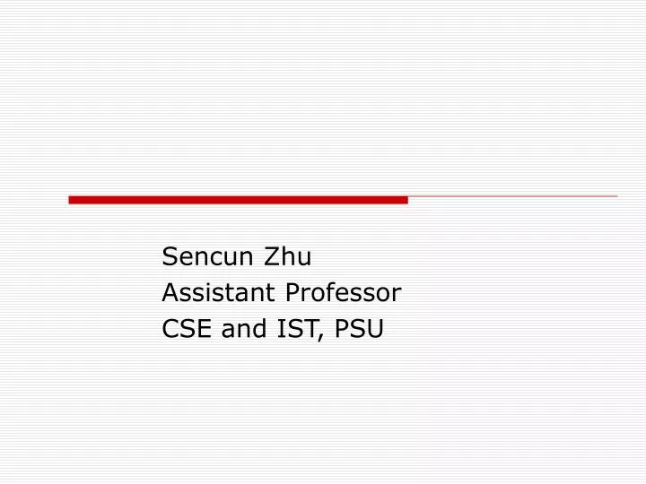 sencun zhu assistant professor cse and ist psu