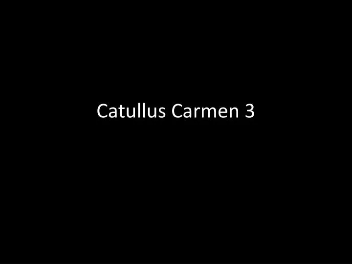 catullus carmen 3