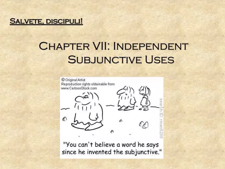 salvete discipuli chapter vii independent subjunctive uses