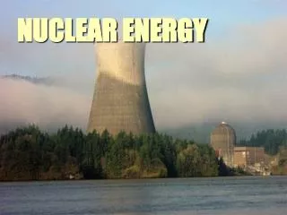 NUCLEAR ENERGY