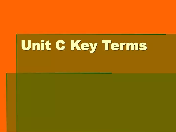 unit c key terms