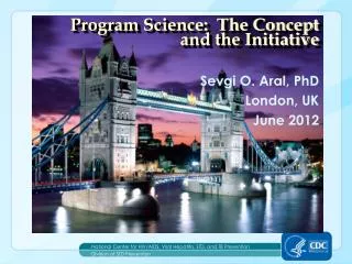 Sevgi O. Aral, PhD London, UK June 2012