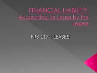 FINANCIAL LIABILITY: Accounting for Lease by the Lessee