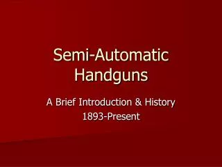 Semi-Automatic Handguns