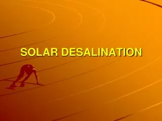 SOLAR DESALINATION