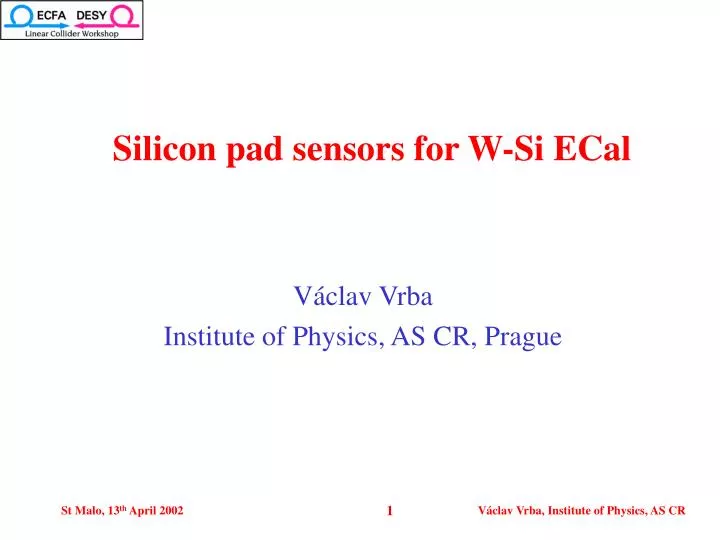 silicon pad sensors for w si ecal