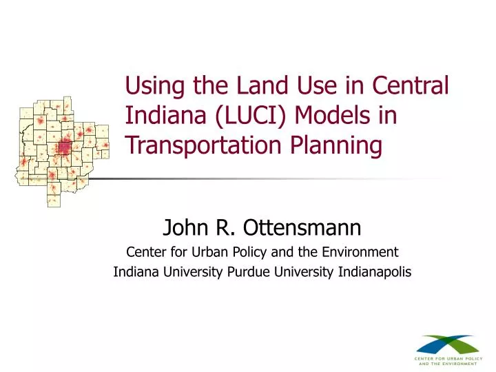 using the land use in central indiana luci models in transportation planning
