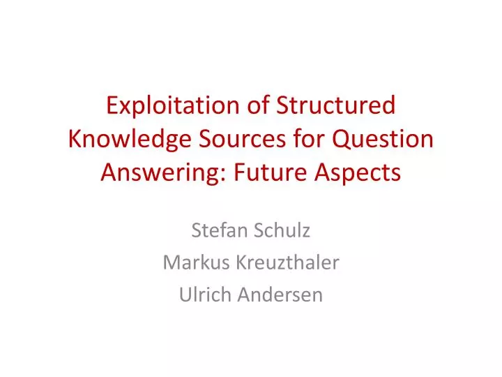 exploitation of structured knowledge sources for question answering future aspects
