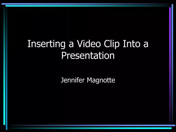 inserting a video clip into a presentation