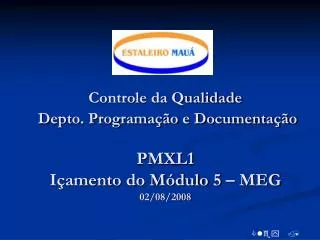 controle da qualidade depto programa o e documenta o pmxl1 i amento do m dulo 5 meg 02 08 2008