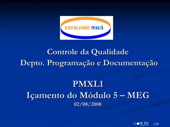 controle da qualidade depto programa o e documenta o pmxl1 i amento do m dulo 5 meg 02 08 2008