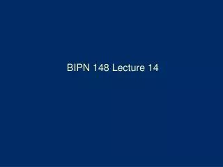 BIPN 148 Lecture 14