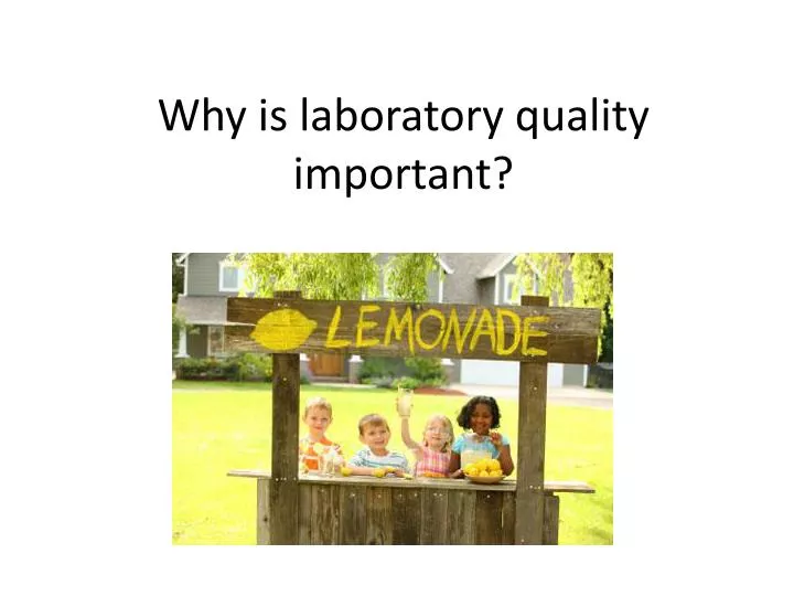 why is laboratory quality important