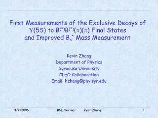 Kevin Zhang Department of Physics Syracuse University CLEO Collaboration Email: hzhang@phy.syr