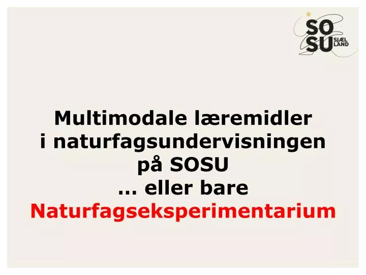 multimodale l remidler i naturfagsundervisningen p sosu eller bare naturfagseksperimentarium