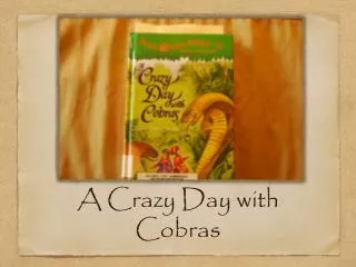 A Crazy Day with Cobras