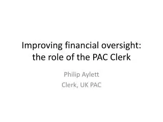 Improving financial oversight: the role of the PAC Clerk