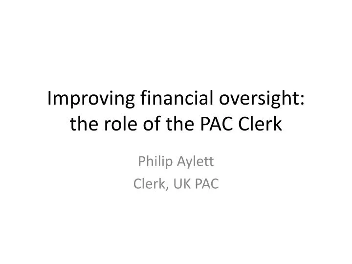 improving financial oversight the role of the pac clerk