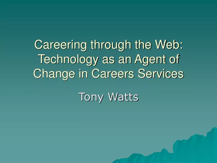careering through the web technology as an agent of change in careers services