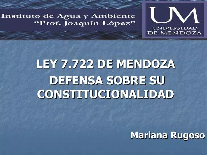 ley 7 722 de mendoza defensa sobre su constitucionalidad mariana rugoso