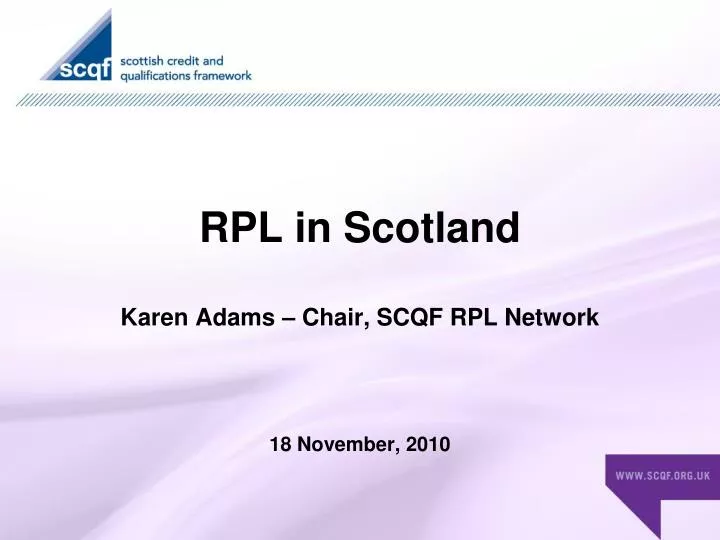 rpl in scotland karen adams chair scqf rpl network 18 november 2010