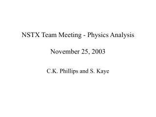 NSTX Team Meeting - Physics Analysis November 25, 2003