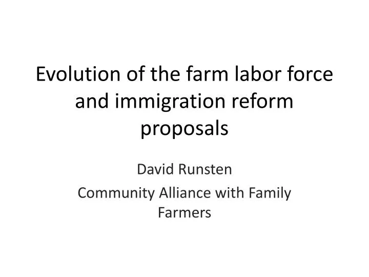 evolution of the farm labor force and immigration reform proposals